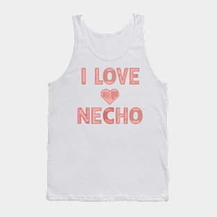 i love necho pink Tank Top